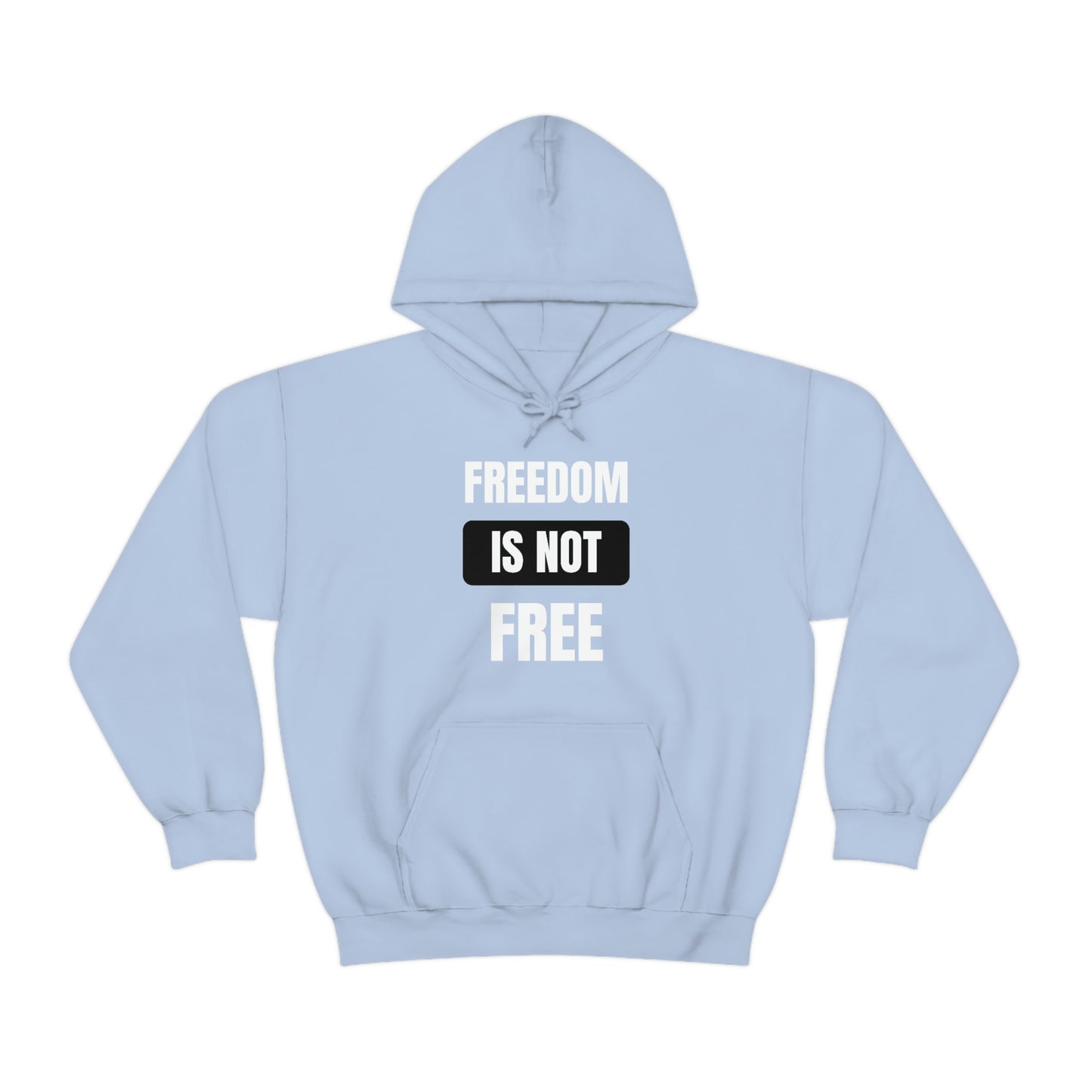 Freedom Is Not Free Hoodie