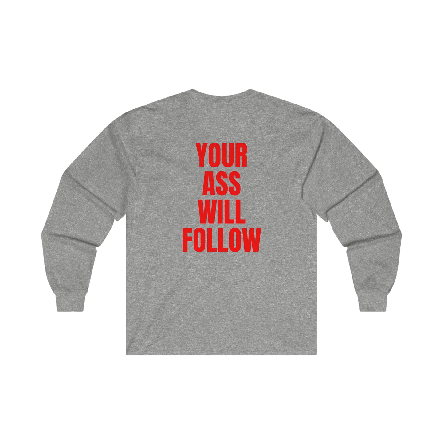 Free Your Mind And Your Ass Will Follow Red Long Sleeve Tee