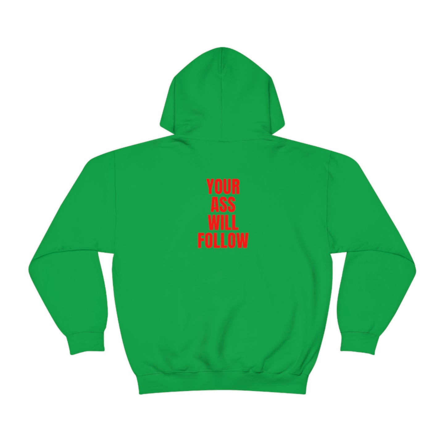 Free Your Mind And Your Ass Will Follow Hoodie