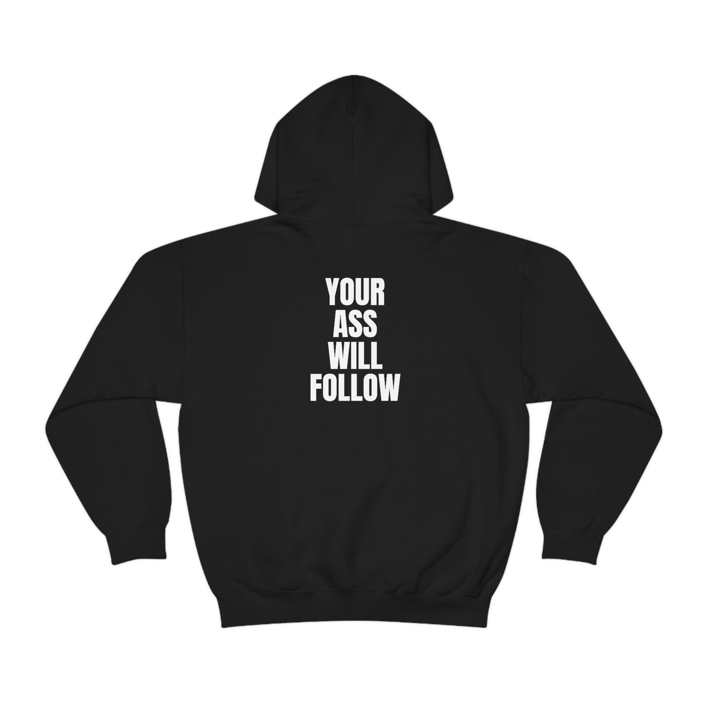 Free Your Mind And Your Ass Will Follow Blk Hoodie