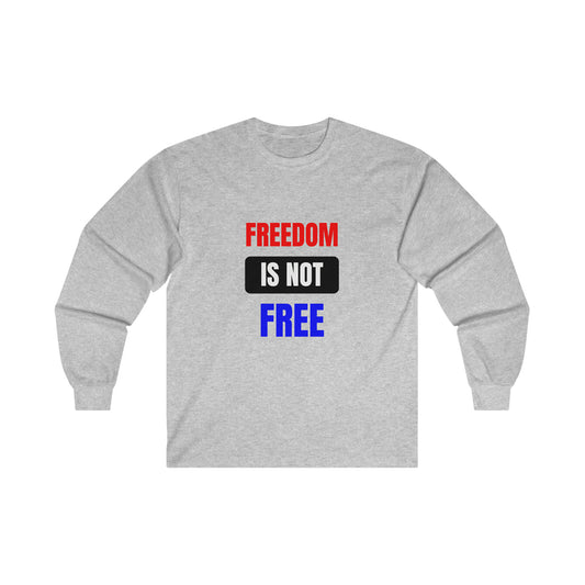 Freedom Is Not Free RedWhtBlu Long Sleeve Tee