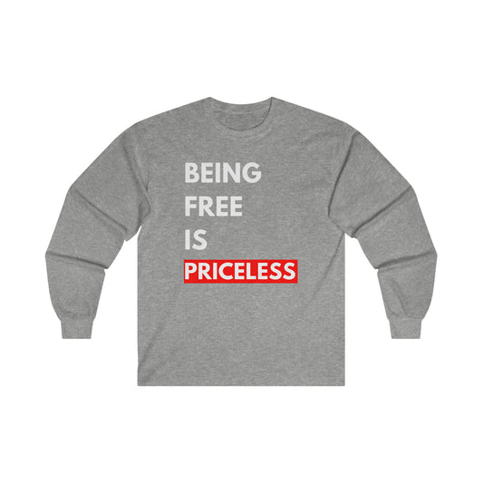 Being Free Is Priceless Long Sleeve Tee