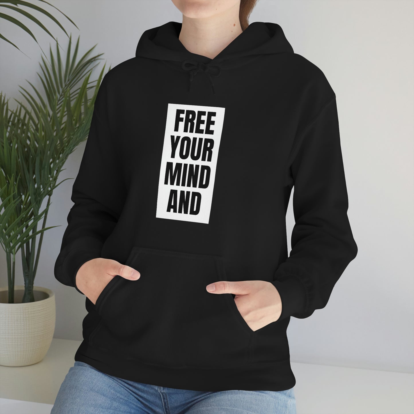 Free Your Mind And Your Ass Will Follow Blk Hoodie