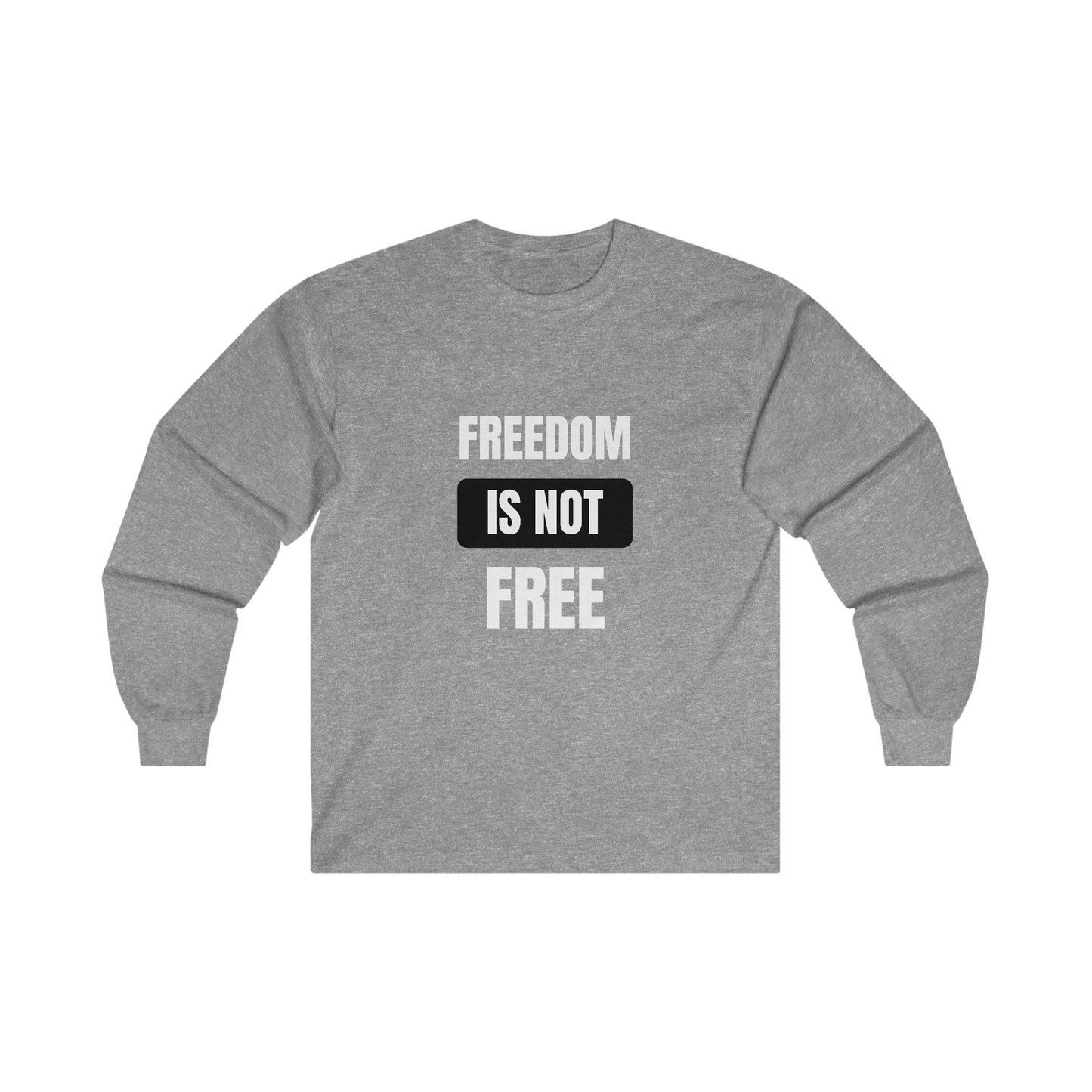 Freedom Is Not Free Blk Long Sleeve Tee