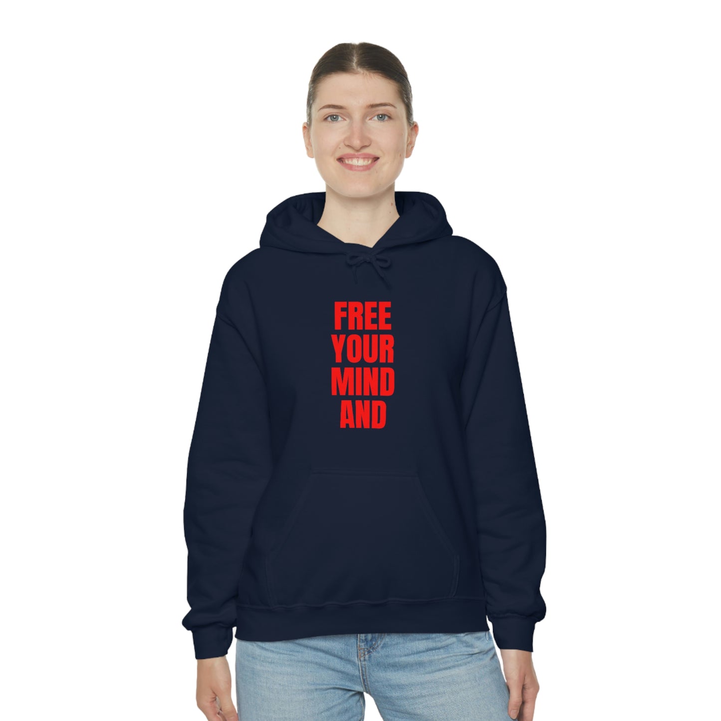 Free Your Mind And Your Ass Will Follow Hoodie