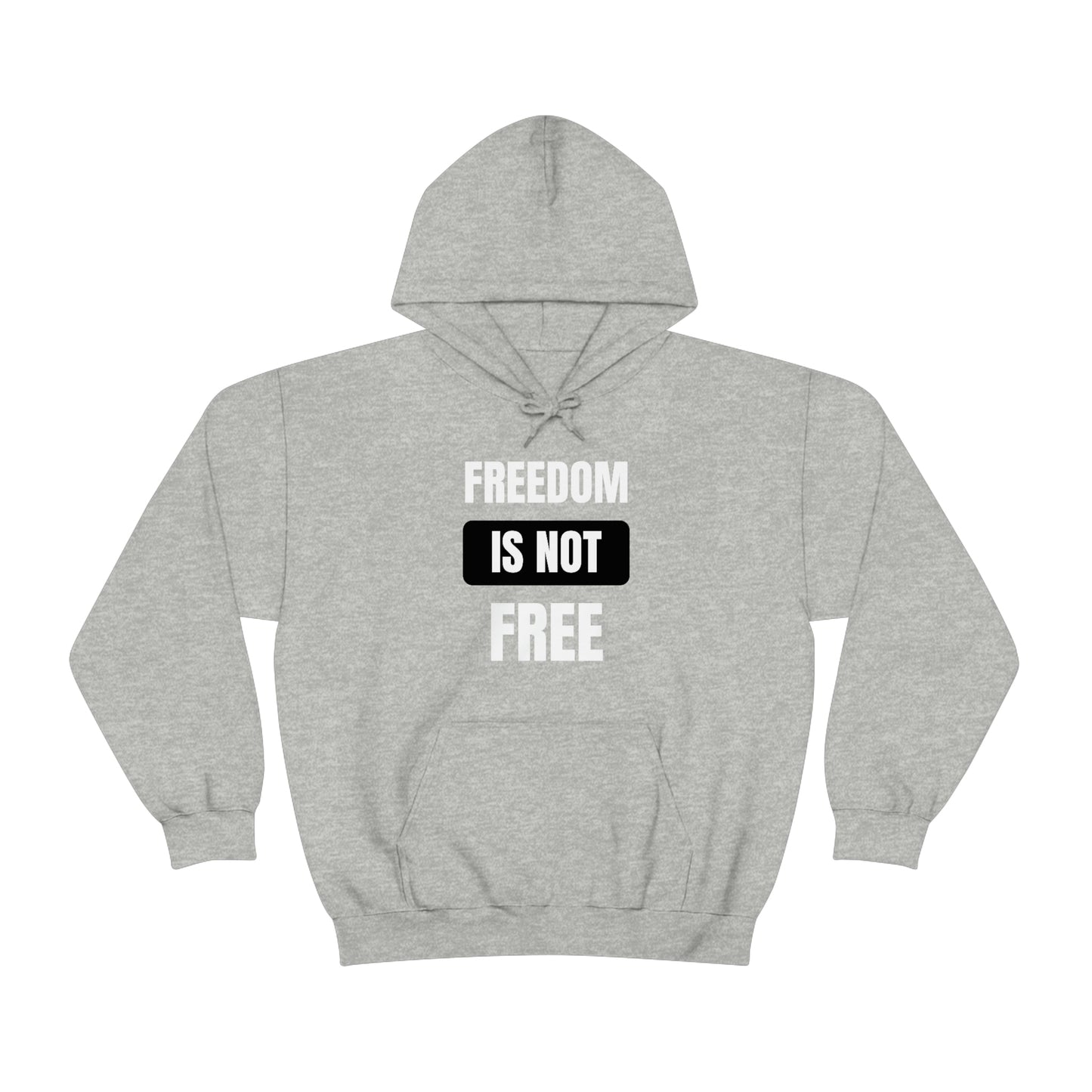 Freedom Is Not Free Hoodie