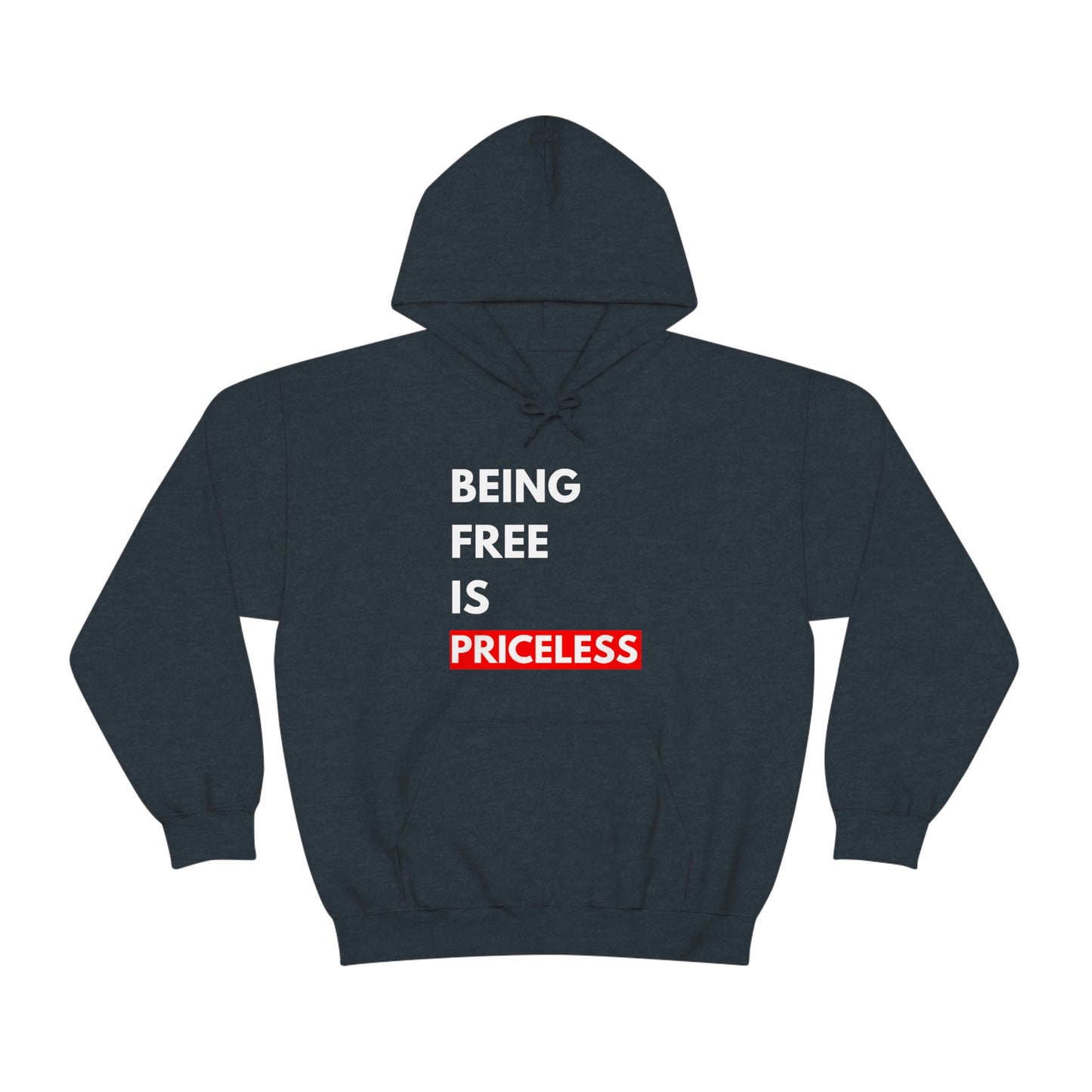 Being Free Is Priceless Hoodie