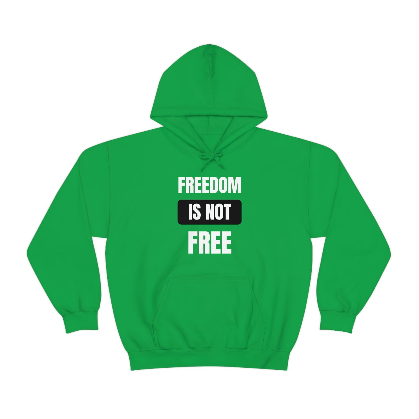 Freedom Is Not Free Hoodie