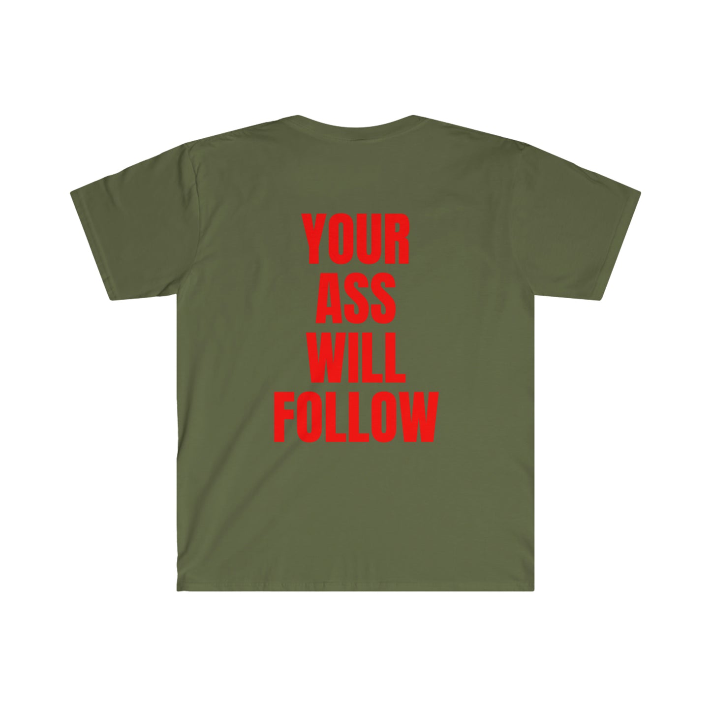 Free Your Mind And Your Ass Will Follow RD T-Shirt