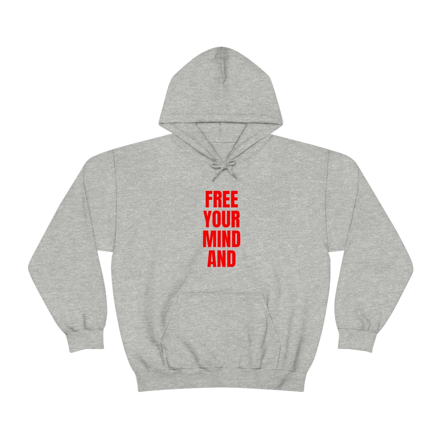 Free Your Mind And Your Ass Will Follow Hoodie