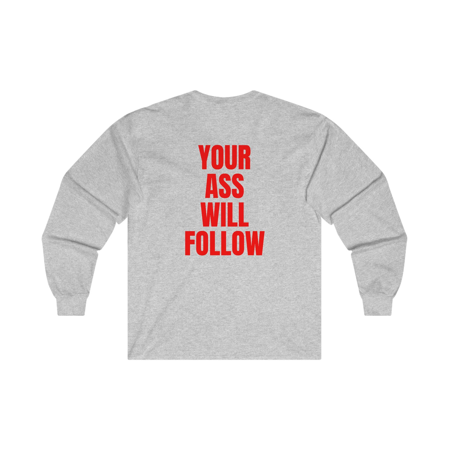 Free Your Mind And Your Ass Will Follow Red Long Sleeve Tee