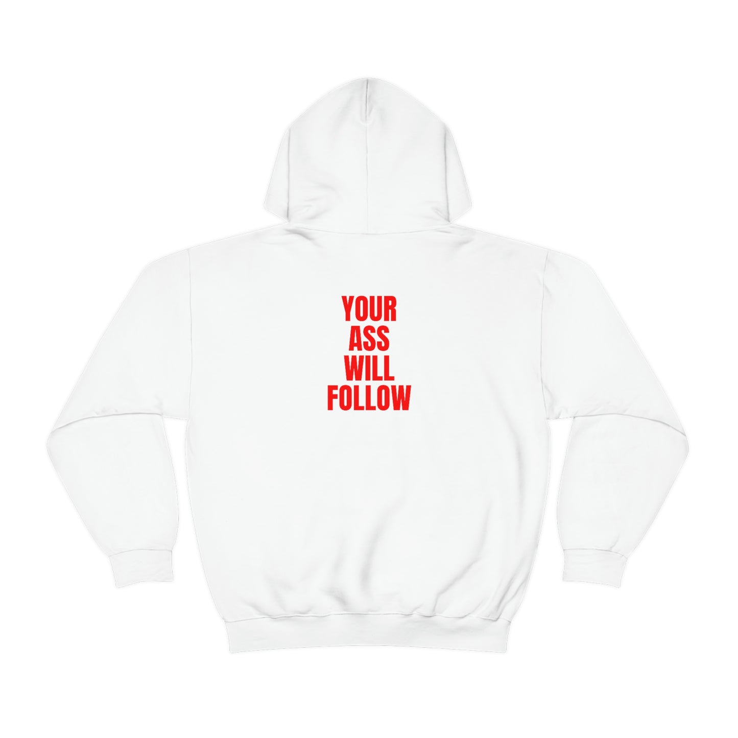 Free Your Mind And Your Ass Will Follow Hoodie