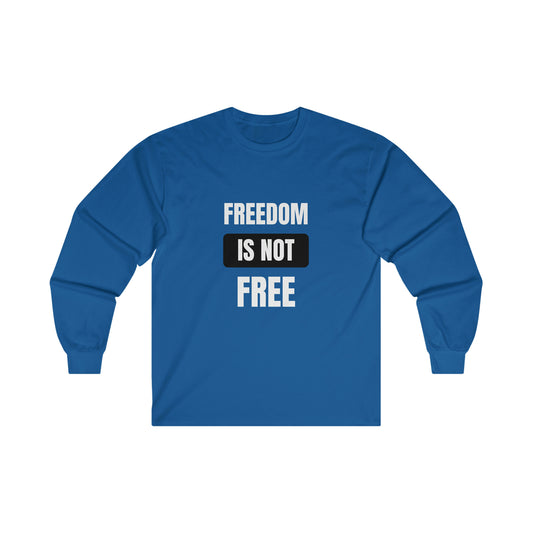 Freedom Is Not Free Blk Long Sleeve Tee