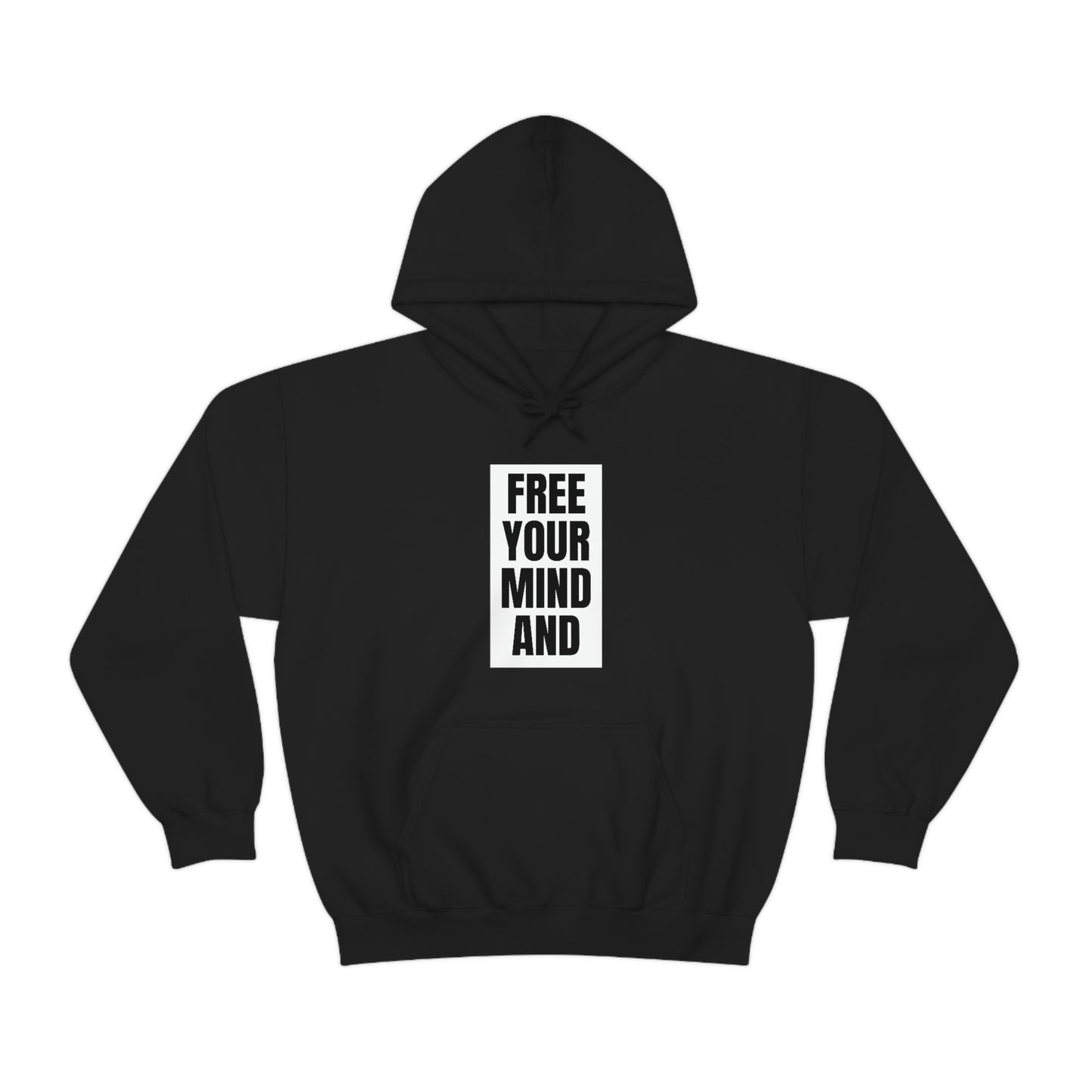 Free Your Mind And Your Ass Will Follow Blk Hoodie