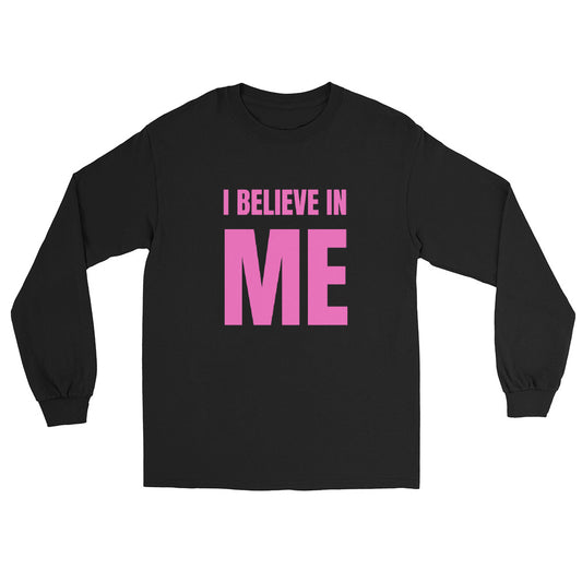 I BELIEVE IN ME PNK Long Sleeve Shirt