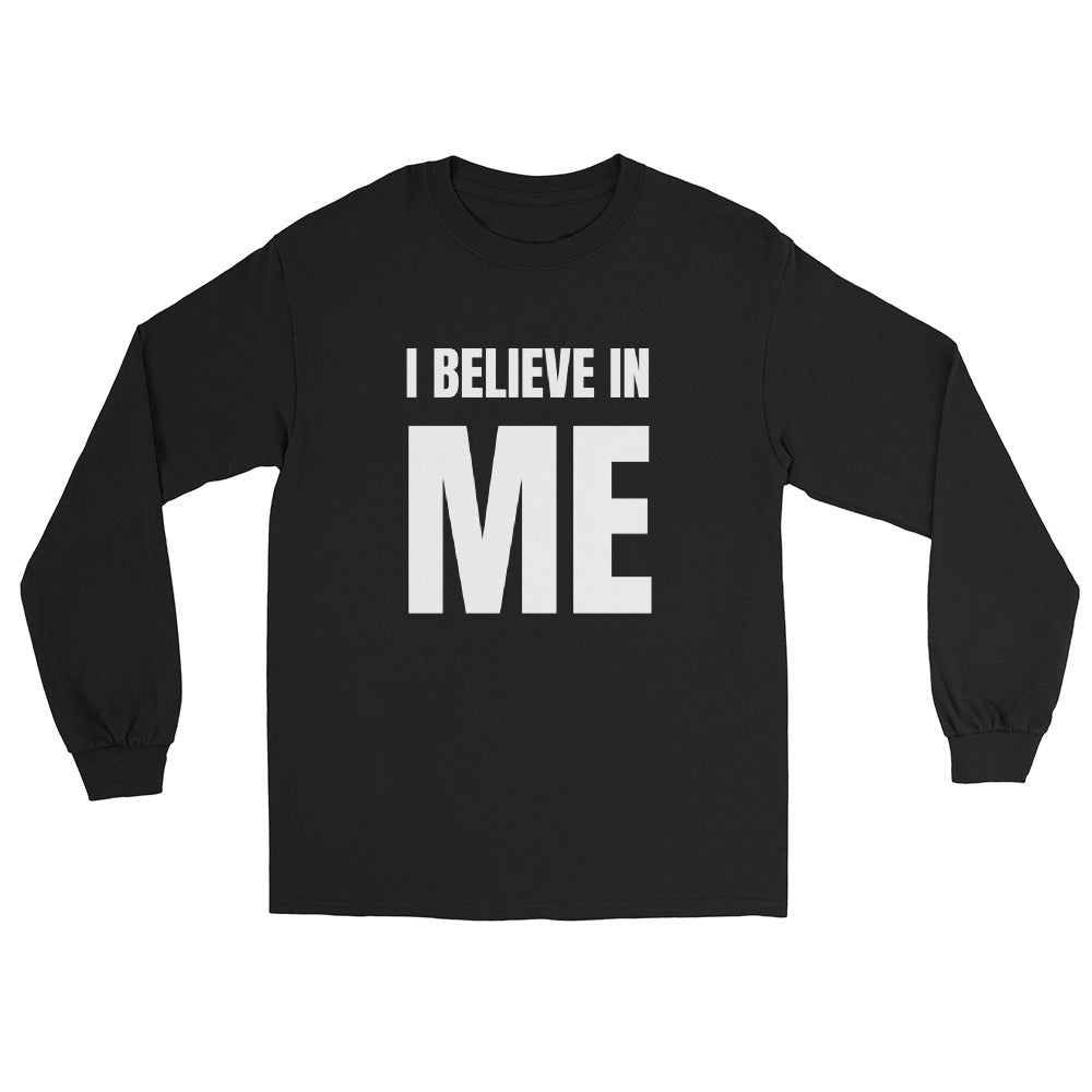 I BELIEVE IN ME WHT Long Sleeve Shirt