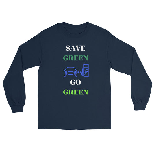 $ave Green, Go Green Long Sleeve