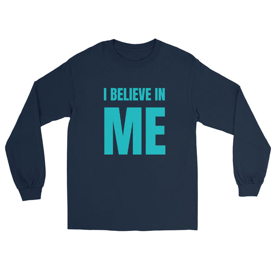 I BELIEVE IN ME TEAL Long Sleeve Shirt