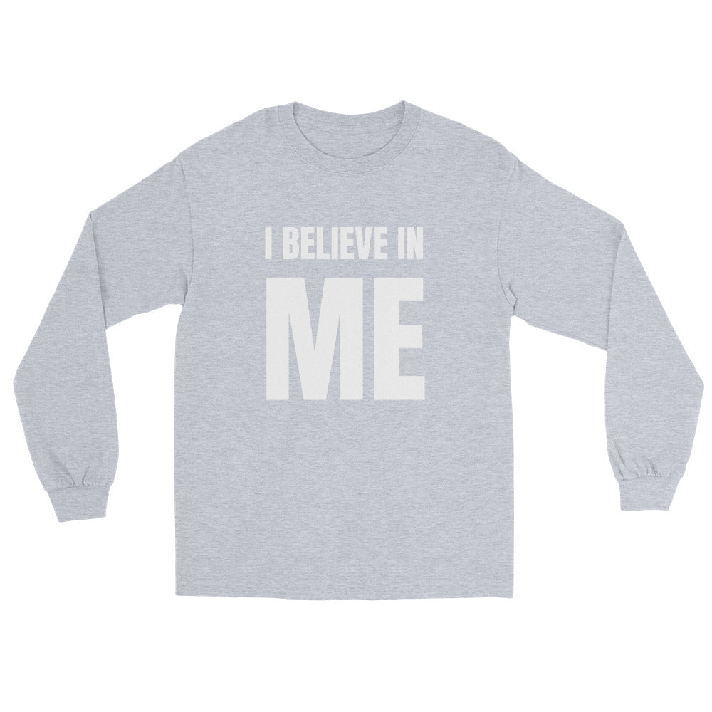 I BELIEVE IN ME WHT Long Sleeve Shirt