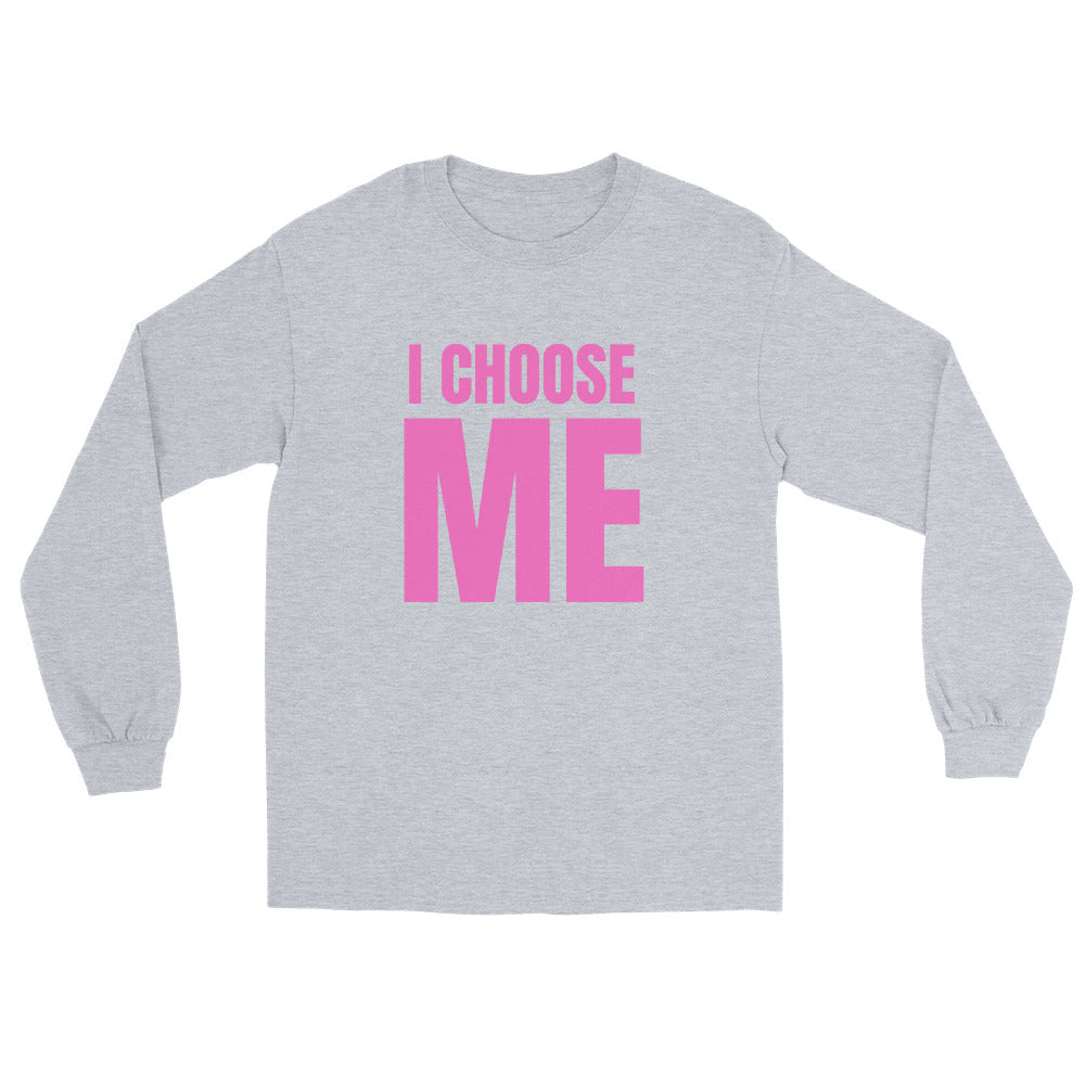 I CHOOSE ME PNK Long Sleeve Shirt