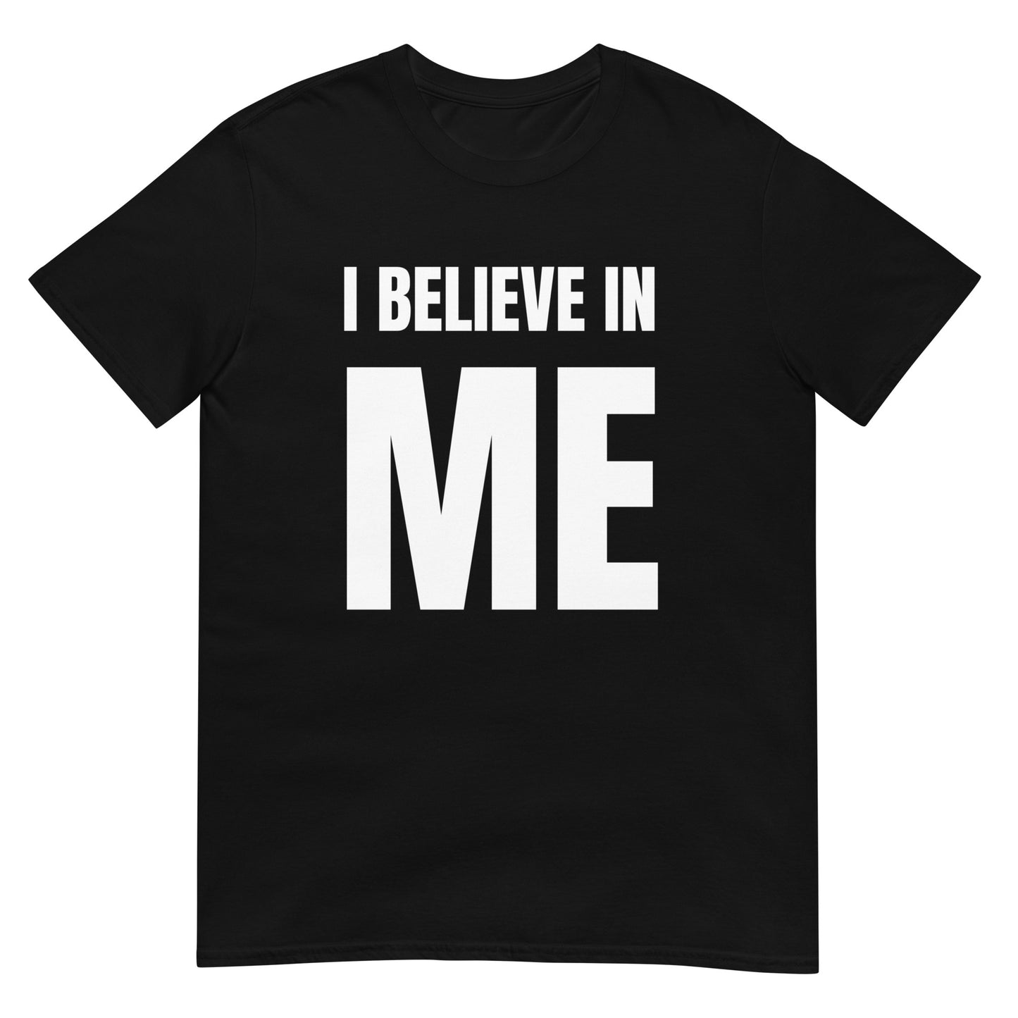 I BELIEVE IN ME WHT T-Shirt