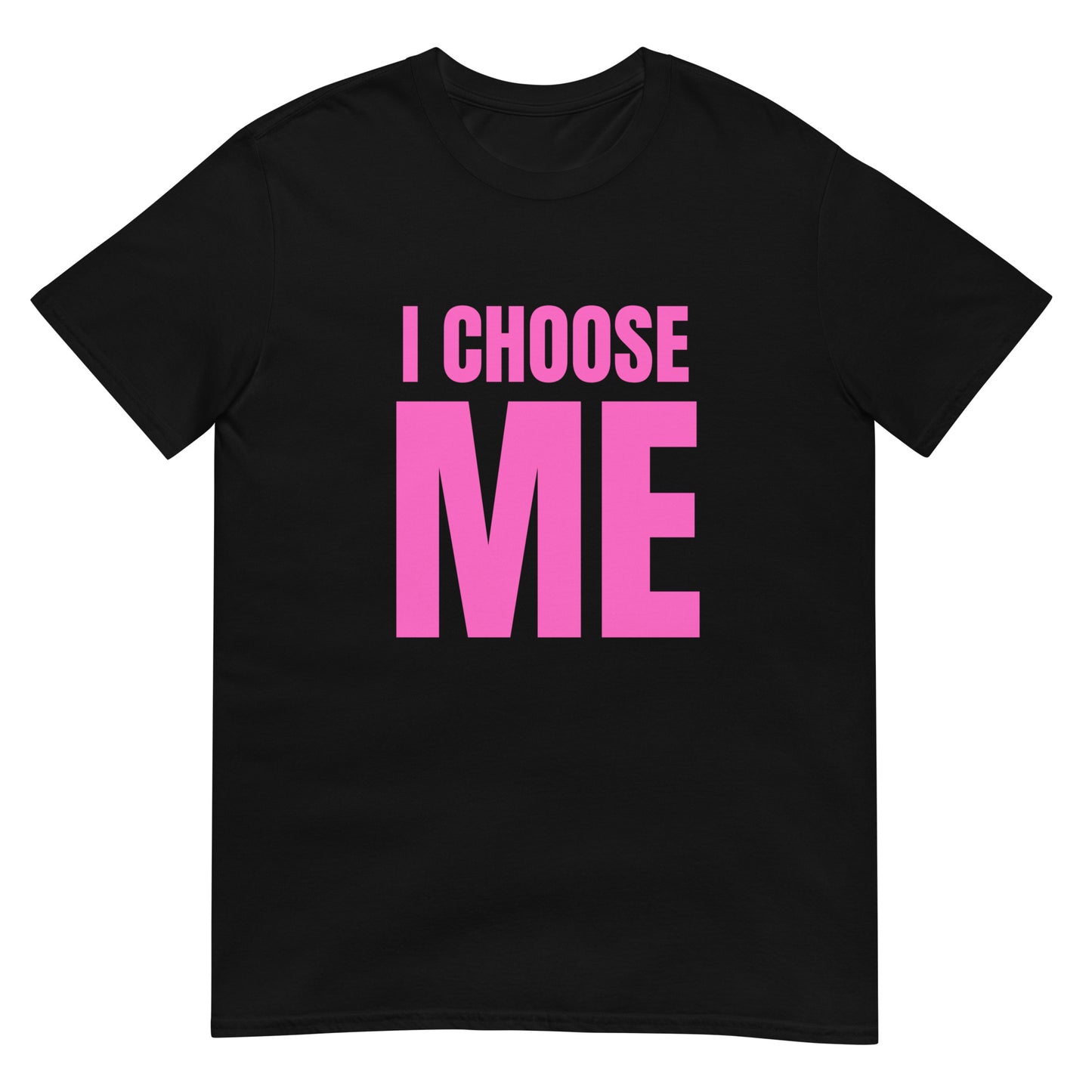 I CHOOSE ME PNK T-Shirt