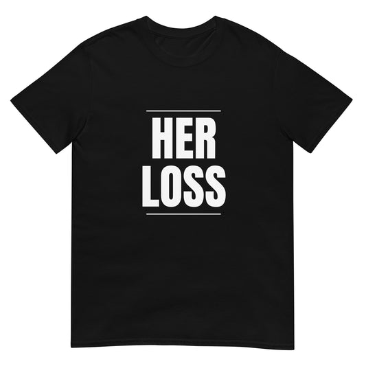 HER LOSS T-Shirt