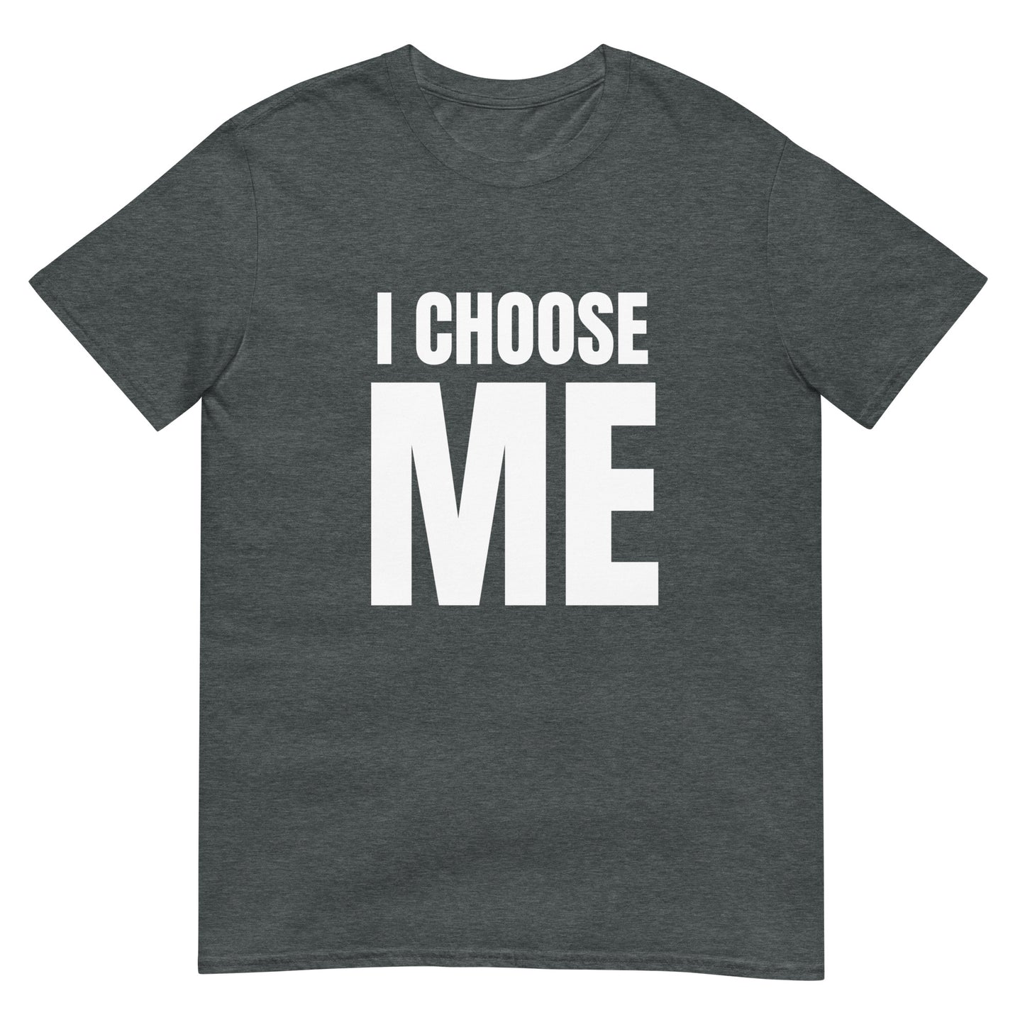 I CHOOSE ME WHT T-Shirt