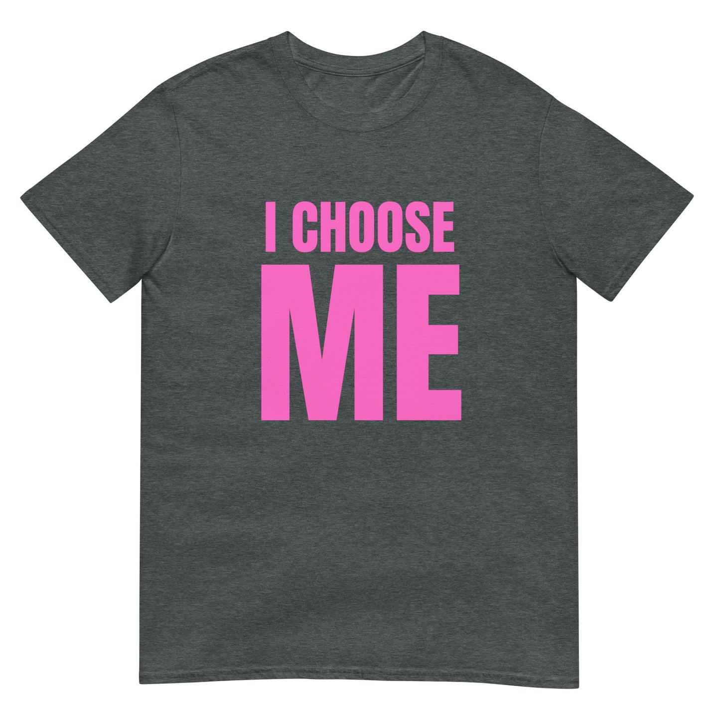 I CHOOSE ME PNK T-Shirt