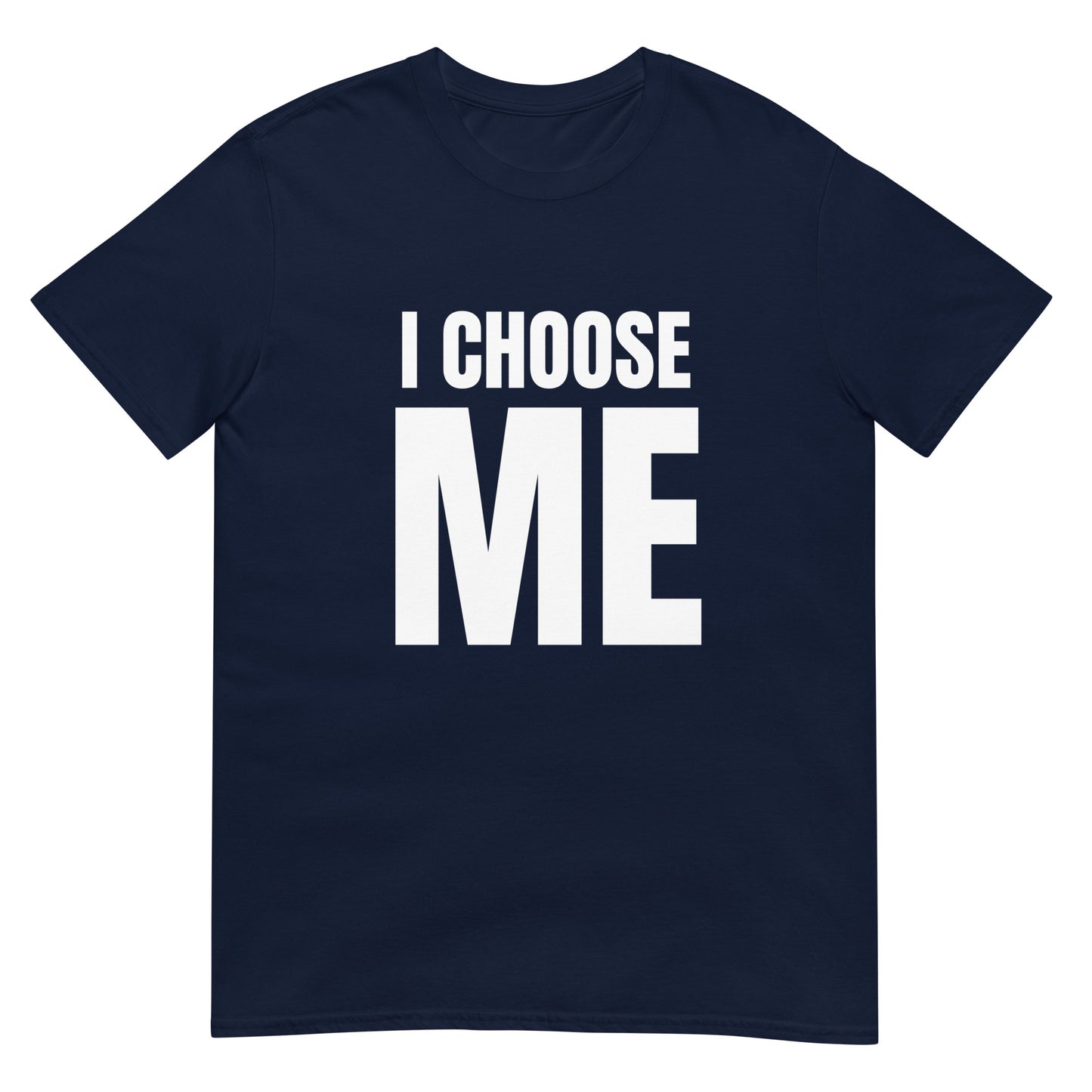 I CHOOSE ME WHT T-Shirt