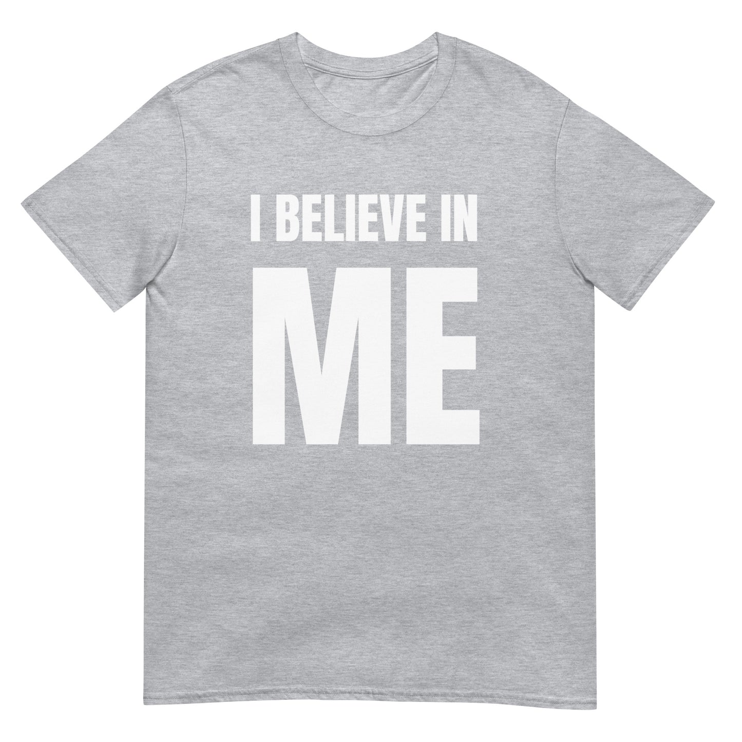 I BELIEVE IN ME WHT T-Shirt