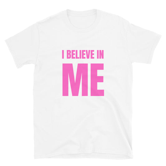 I BELIEVE IN ME PNK T-Shirt