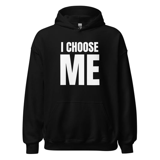 I CHOOSE ME WHT Hoodie