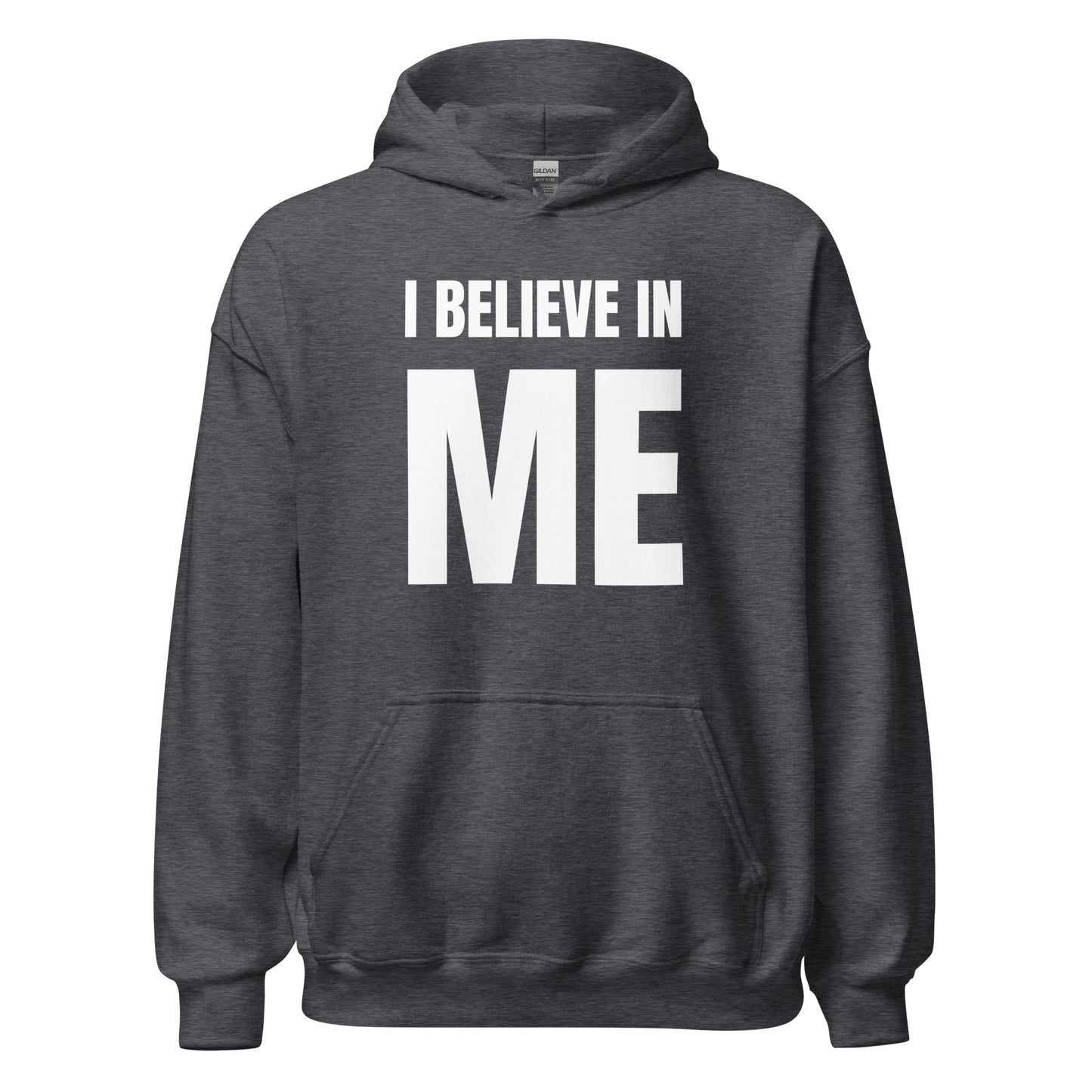 I BELIEVE IN ME WHT Hoodie