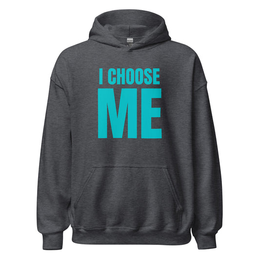 I CHOOSE ME TEAL Hoodie