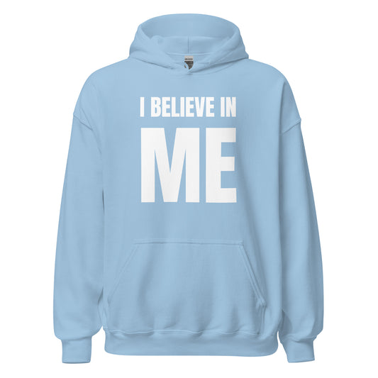 I BELIEVE IN ME WHT Hoodie