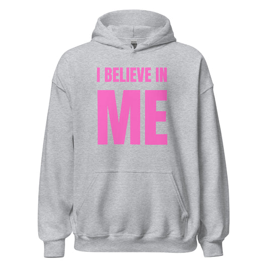 I BELIEVE IN ME PNK Hoodie