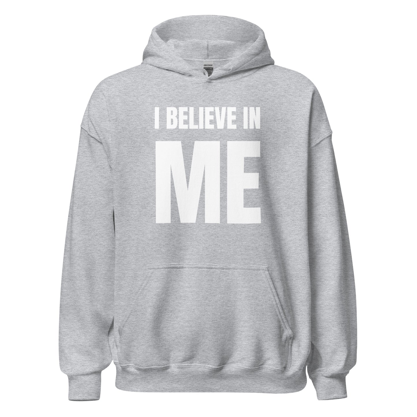 I BELIEVE IN ME WHT Hoodie